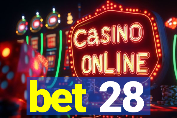 bet 28